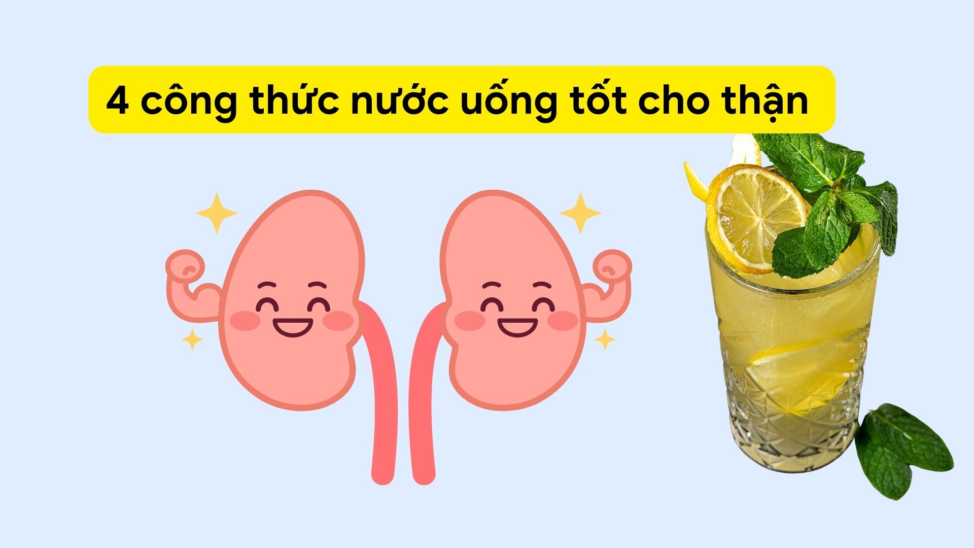 4 công thức nước uống tốt cho thận dễ làm tại nhà